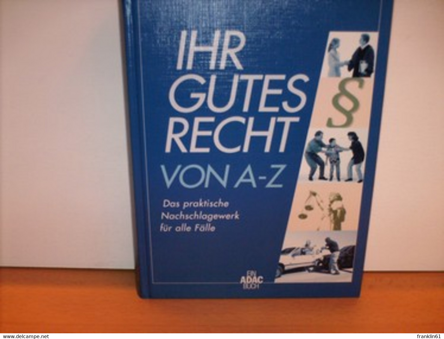 Ihr Gutes Recht Von A - Z : Das Praktische Nachschlagewerk Für Alle Fälle - Glossaries