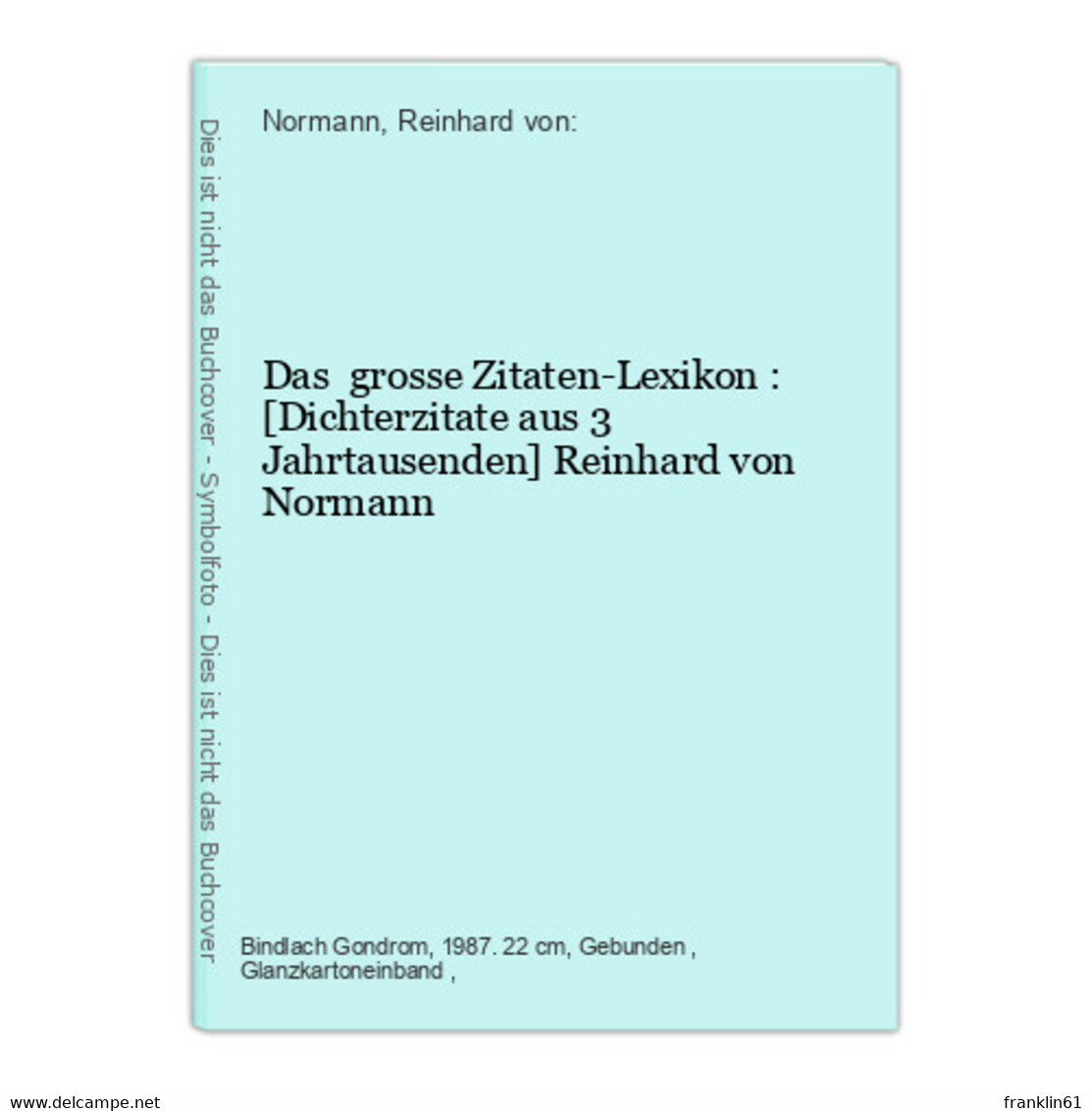 Das  Grosse Zitaten-Lexikon : [Dichterzitate Aus 3 Jahrtausenden] - Lexika