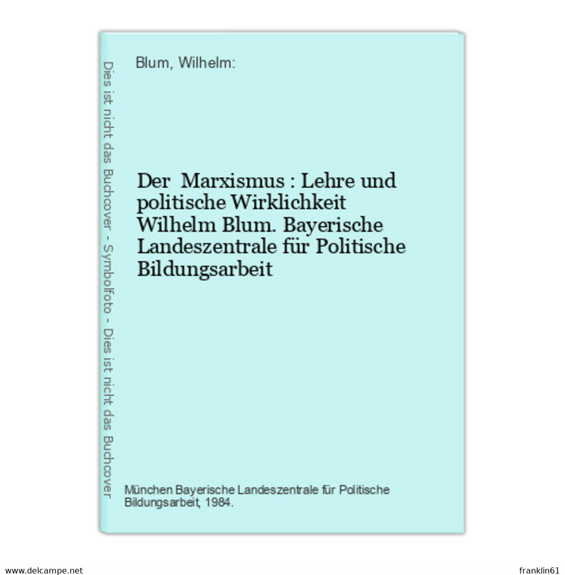 Der  Marxismus : Lehre Und Politische Wirklichkeit - Politik & Zeitgeschichte