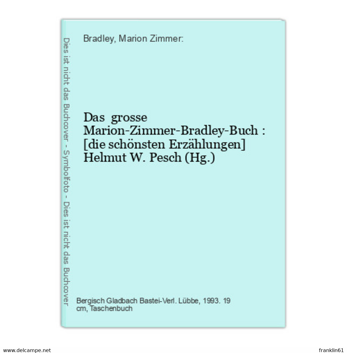 Das  Grosse Marion-Zimmer-Bradley-Buch : [die Schönsten Erzählungen] - Science-Fiction