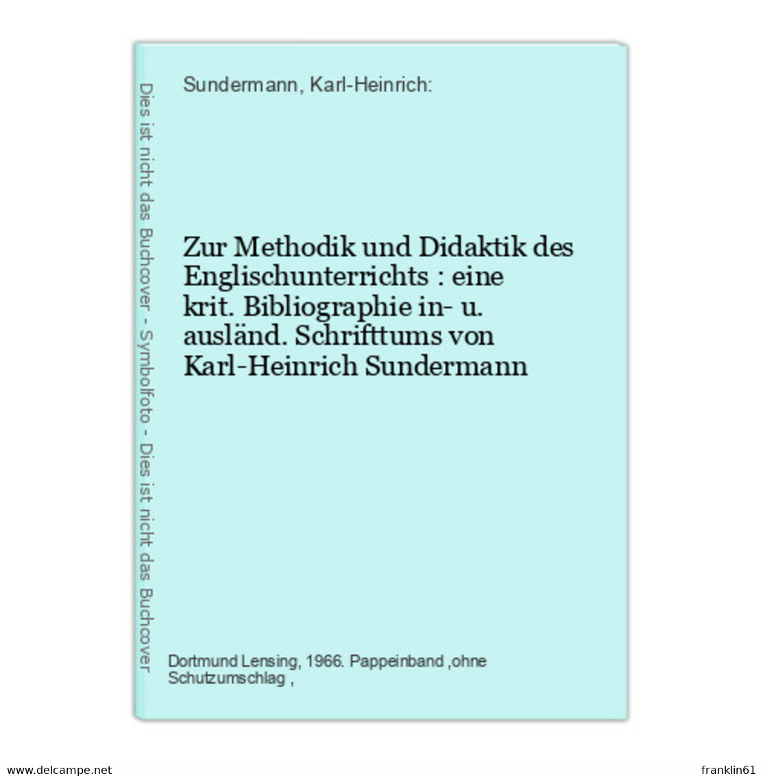 Zur Methodik Und Didaktik Des Englischunterrichts : Eine Krit. Bibliographie In- U. Ausländ. Schrifttums - Schulbücher