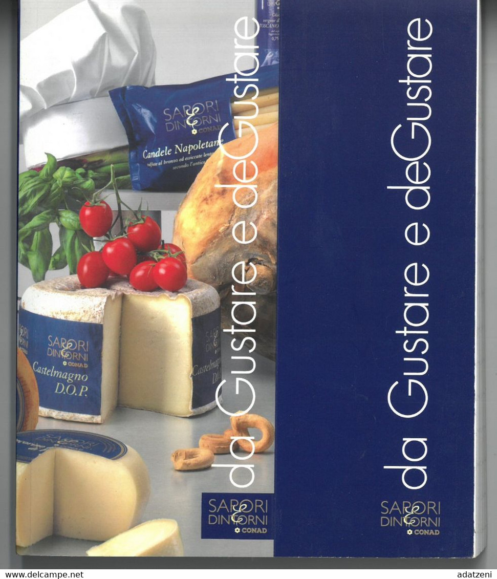 DA GUSTARE E DEGUSTARE RICETTE DI SAPORI E DINTORNI EDITORE CONAD DIMENSIONI CM 19x16 COPERTINA MORBIDA CONDIZIONI OTTIM - House & Kitchen