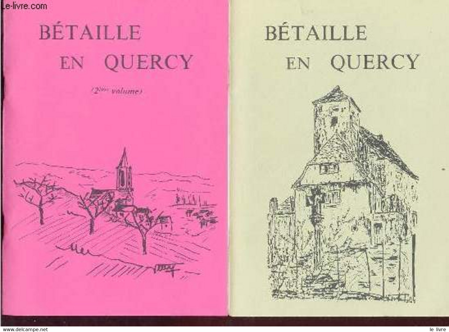 Bétaille En Quercy - 2 Parties (2 Fascicules) - Chatellenie De La Vicomte De Turenne 1re Partie Des Origines à La Révolu - Midi-Pyrénées