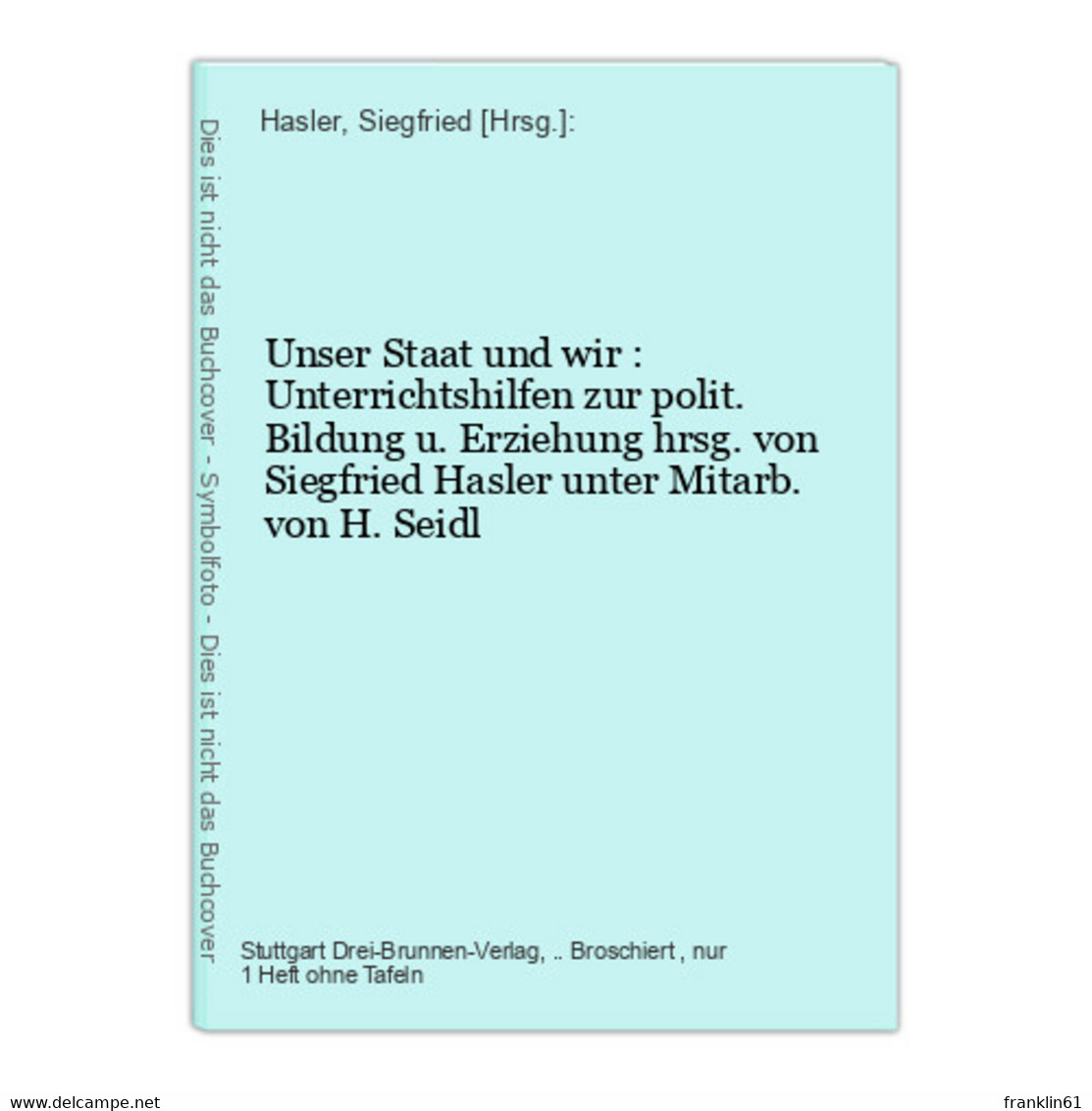 Unser Staat Und Wir : Unterrichtshilfen Zur Polit. Bildung U. Erziehung - Hedendaagse Politiek