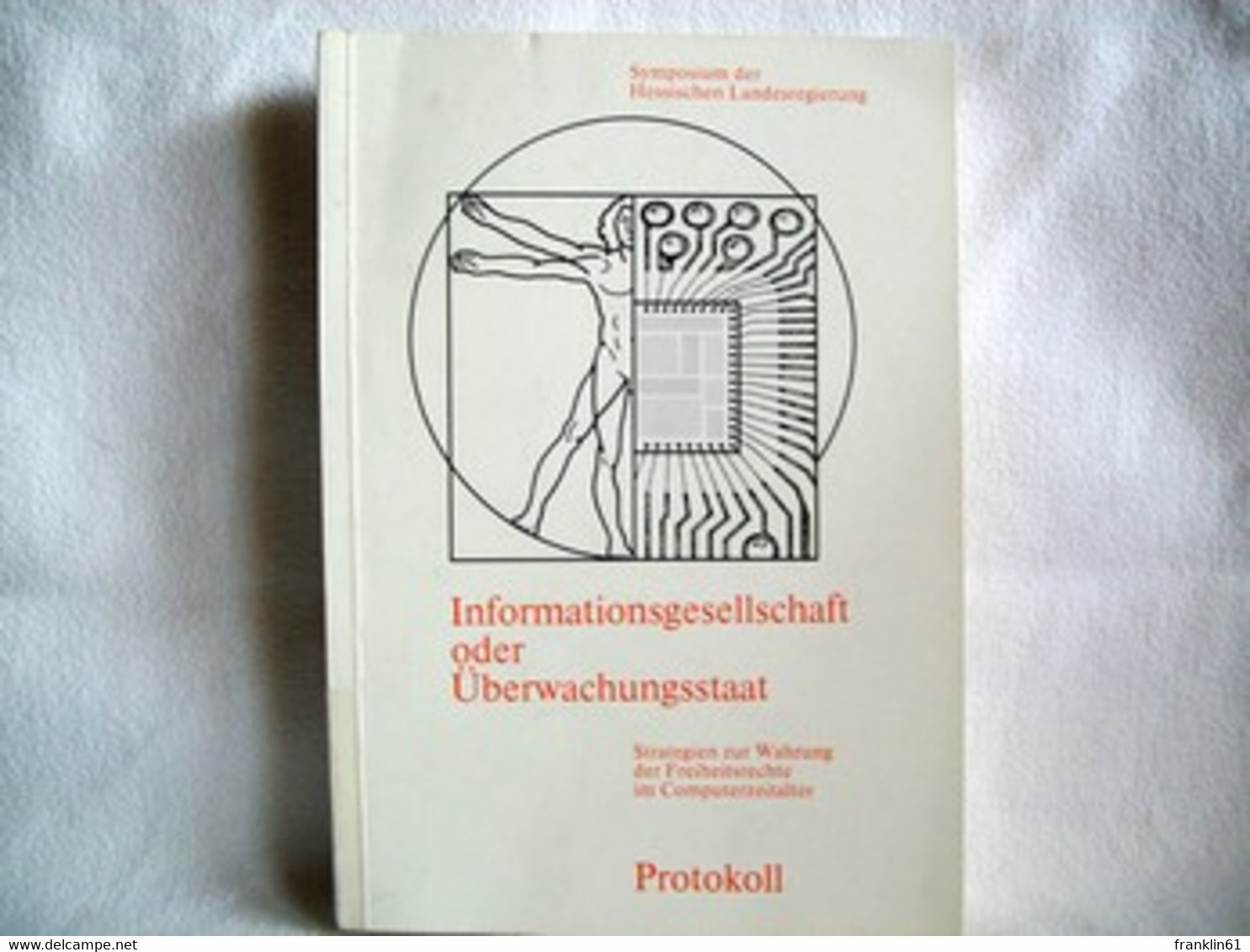 Informationsgesellschaft Oder Überwachungsstaat, Strategien Zur Wahrung Der Freiheitsrechte Im Computerzeitalt - Politik & Zeitgeschichte