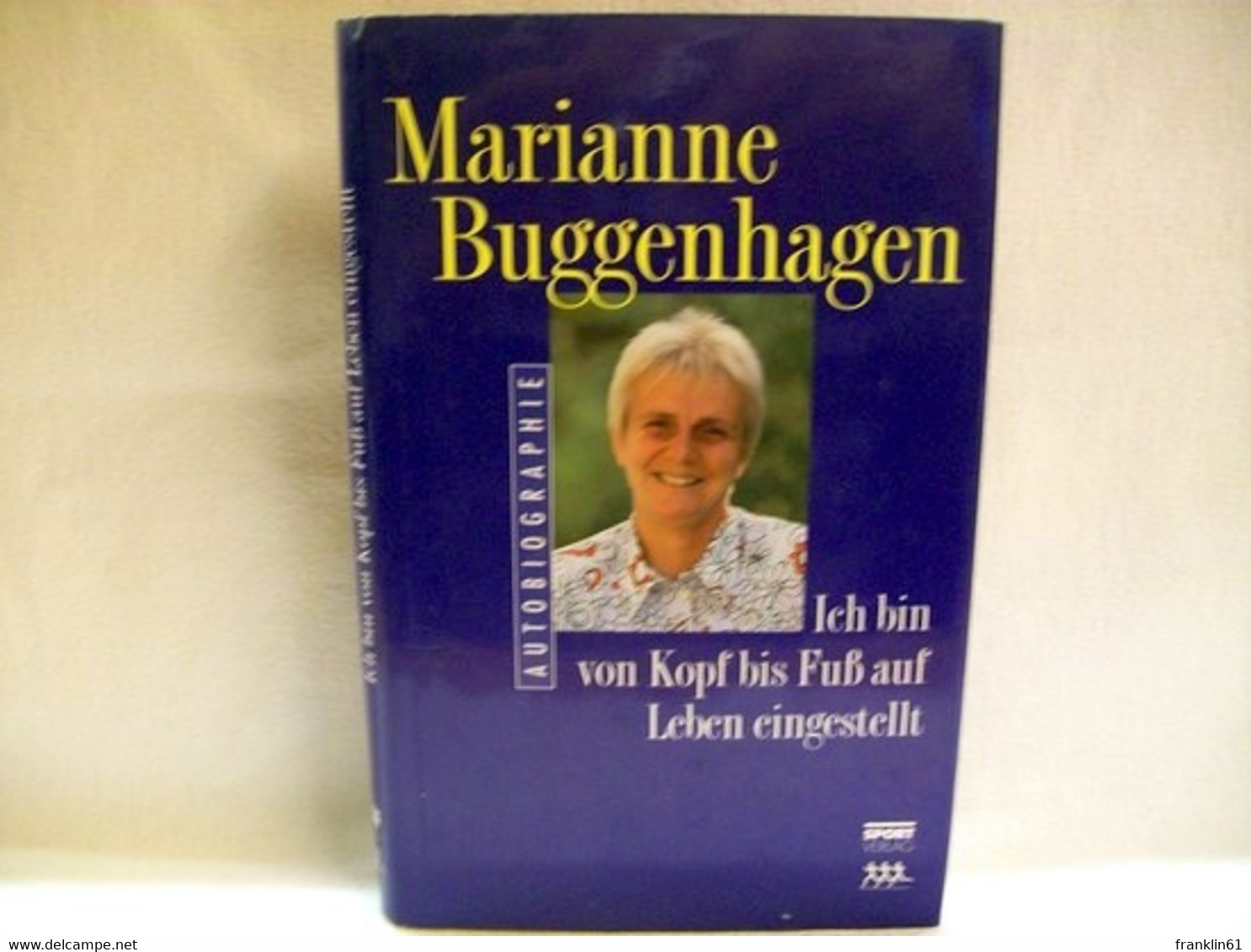 Ich Bin Von Kopf Bis Fuss Auf Leben Eingestellt : Die Autobiographie - Sport