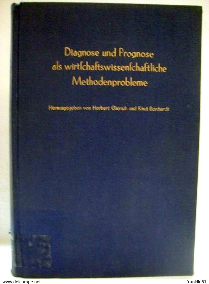 Diagnose Und Prognose Als Wirtschaftswissenschaftliche Methodenprobleme - Glossaries