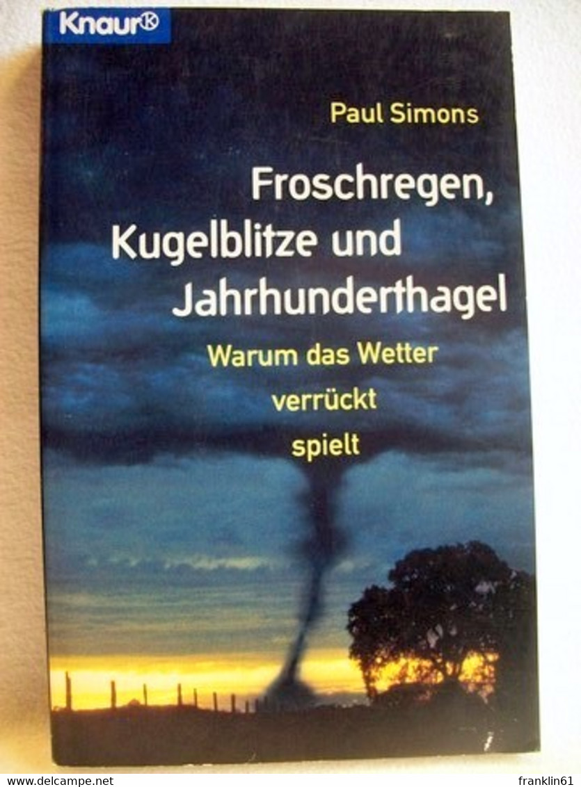 Froschregen, Kugelblitze Und Jahrhunderthagel - Dieren