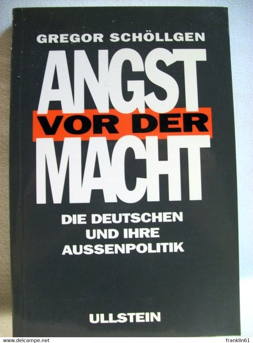 Angst Vor Der Macht : Die Deutschen Und Ihre Aussenpolitik. - Hedendaagse Politiek