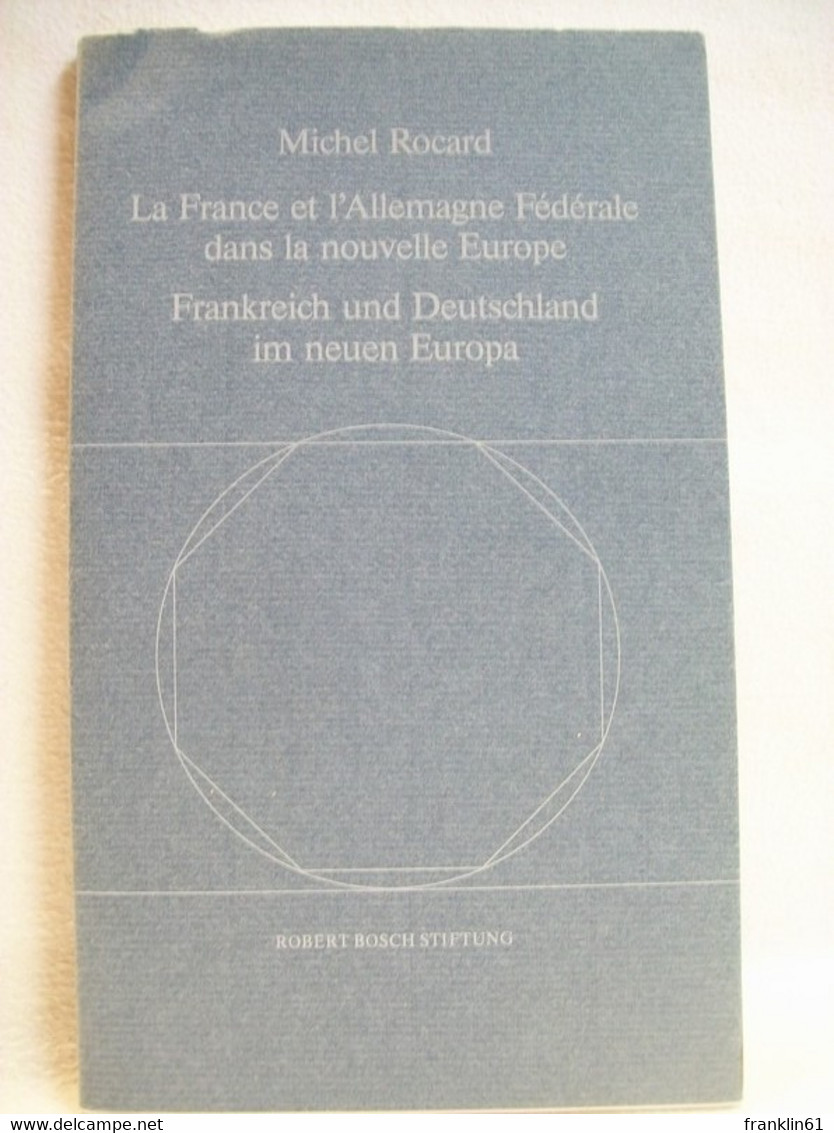 La France Et L'allemagne Fédérale Dans La Nouvelle Europe = Frankreich Und Deutschland Im Neuen Europa. - Politik & Zeitgeschichte