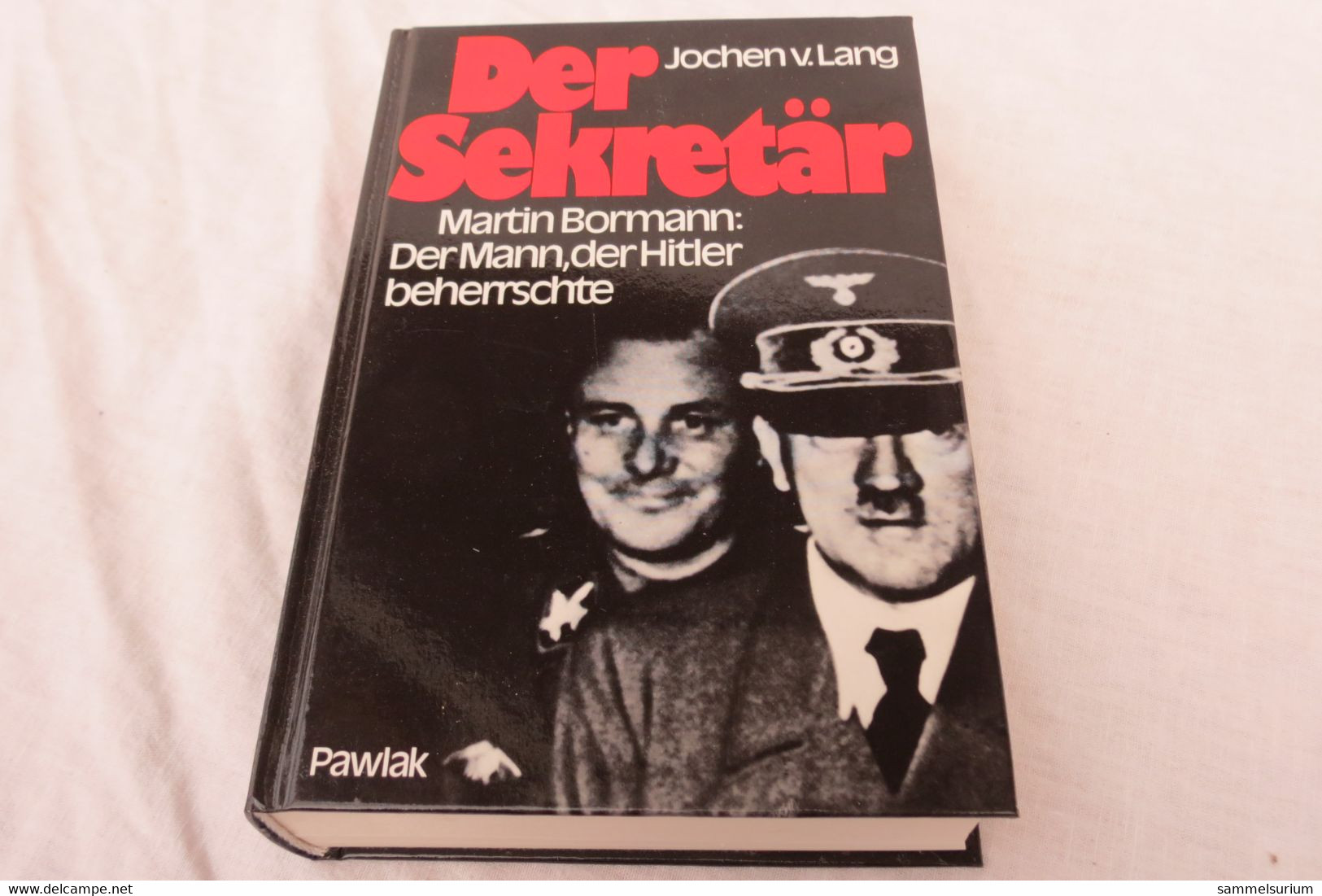 Jochen V. Lang "Der Sekretär" Martin Bormann: Der Mann, Der Hitler Beherrschte - Militär & Polizei