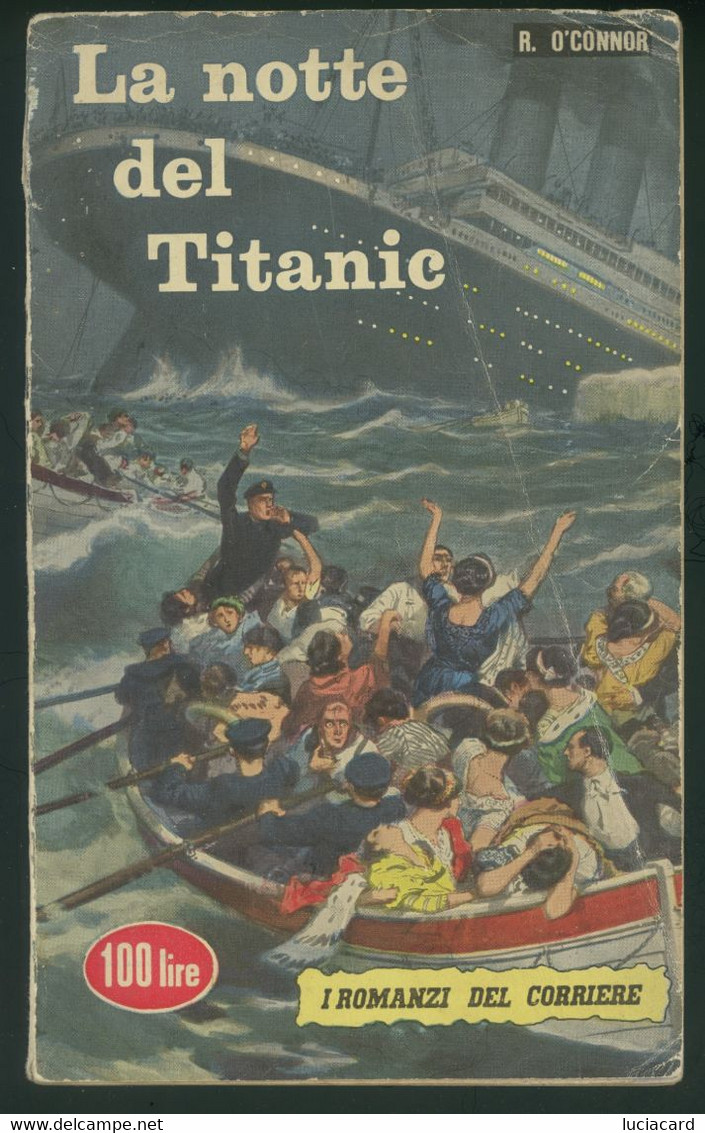 1948 LA NOTTE DEL TITANIC -R. O'CONNOR -I ROMANZI DEL CORRIERE - Actie En Avontuur