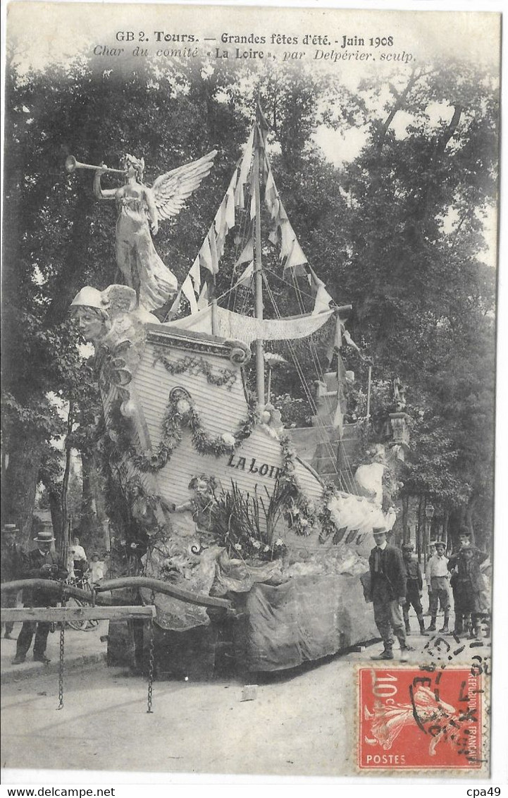 37  TOURS  GRANDES FETES D' ETE JUIN 1908 CHAR DU COMITE  LA  LOIRE  PAR DELPERIER SCULP - Tours