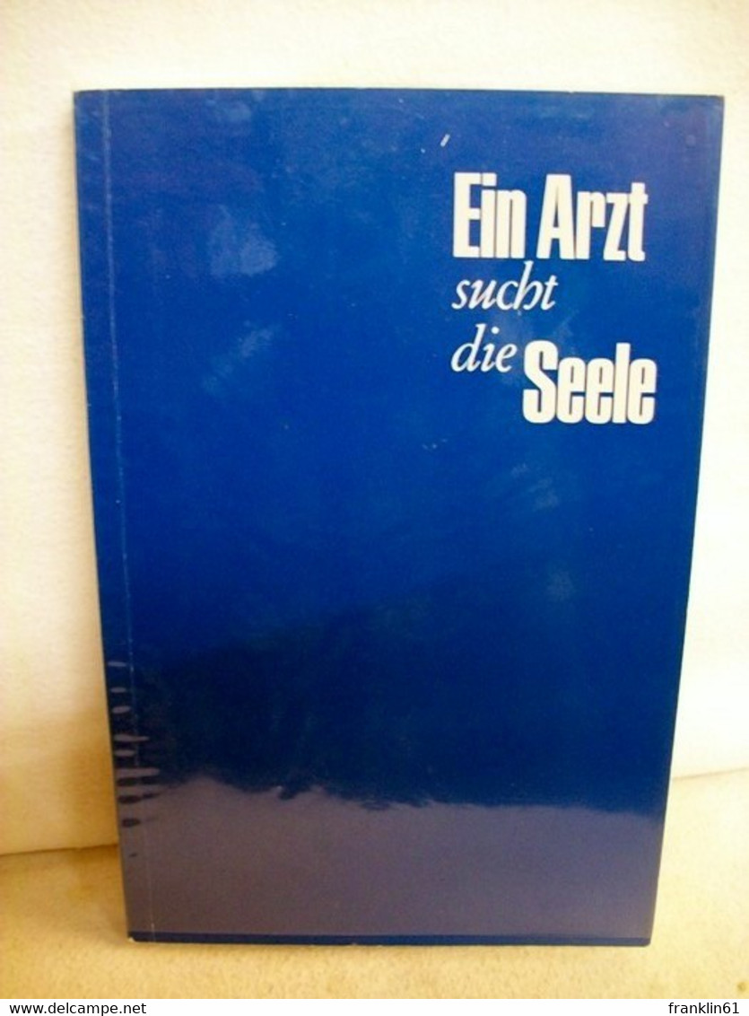 Ein Arzt Sucht Die Seele. - Philosophie