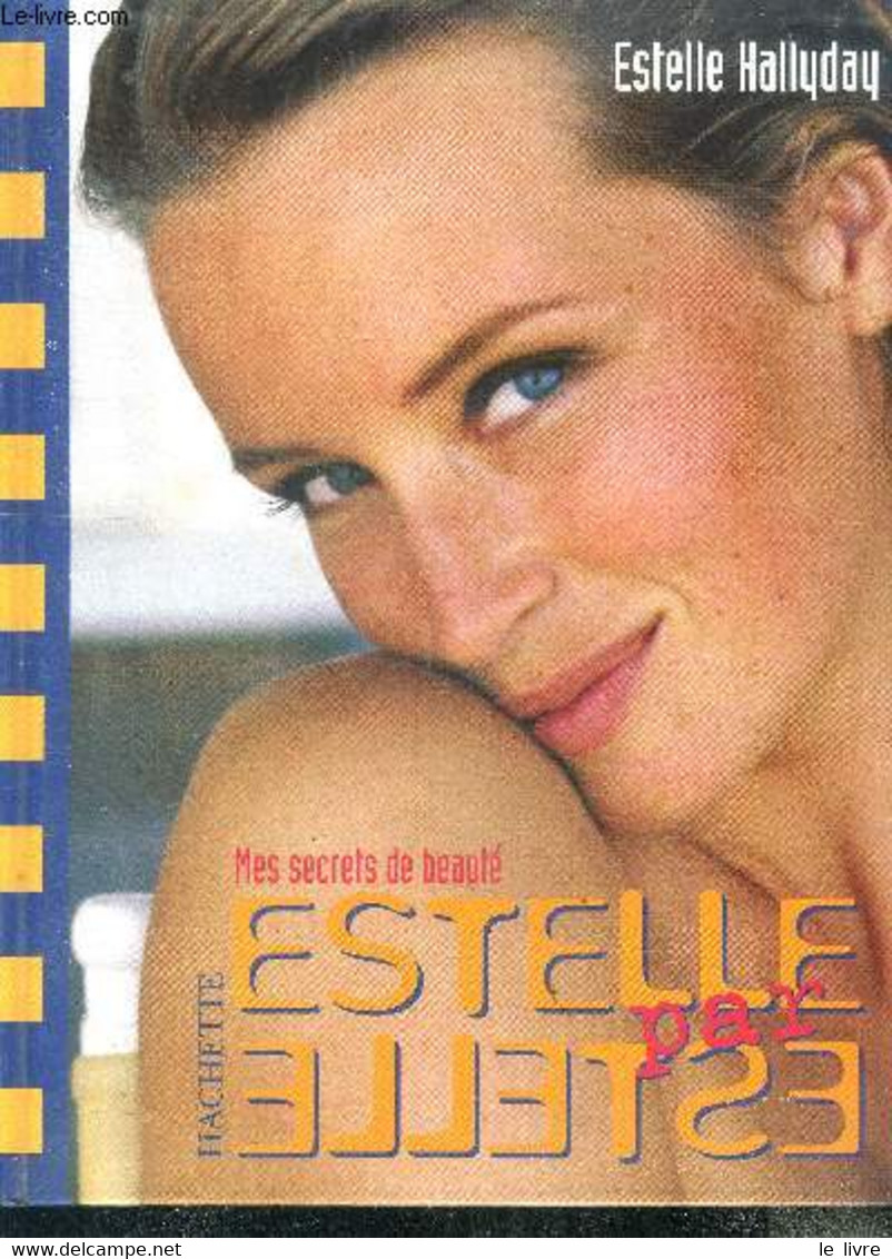 Estelle Par Estelle : Mes Secrets De Beauté - Halliday Estelle - 1997 - Livres