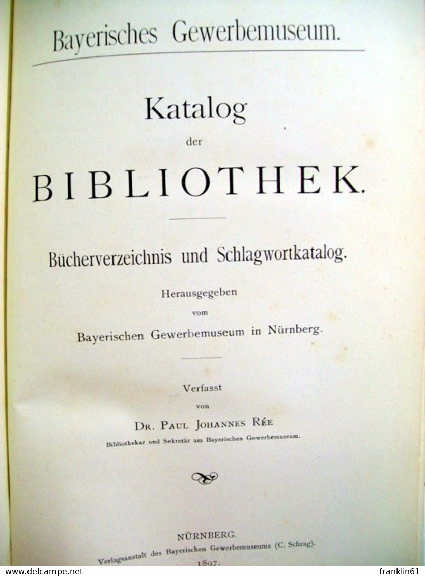 Katalog Der Bibliothek. Bücherverzeichnis Und Schlagwortkatalog. - Lexika