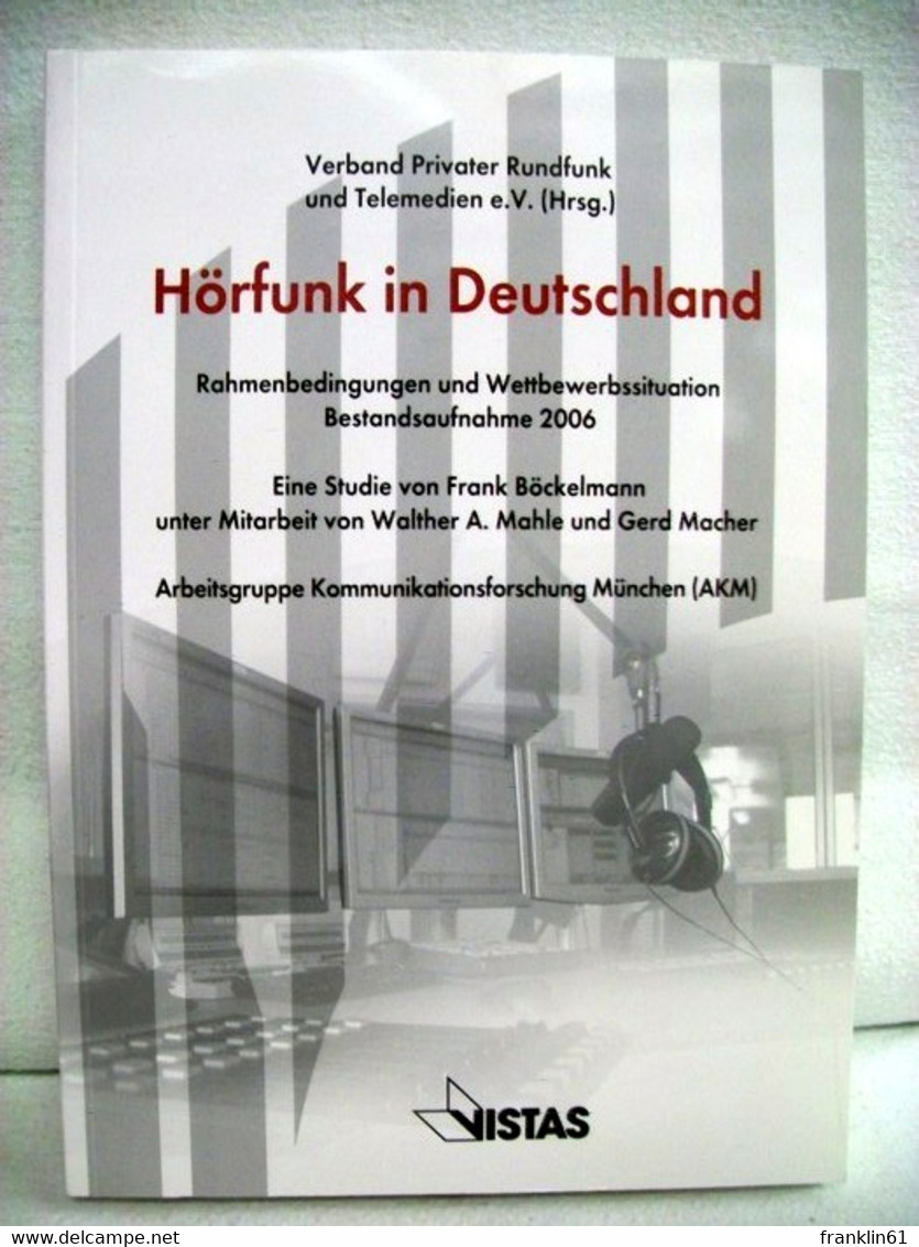 Hörfunk In Deutschland : Rahmenbedingungen Und Wettbewerbssituation. Bestandsaufnahme 2006. - Sonstige & Ohne Zuordnung