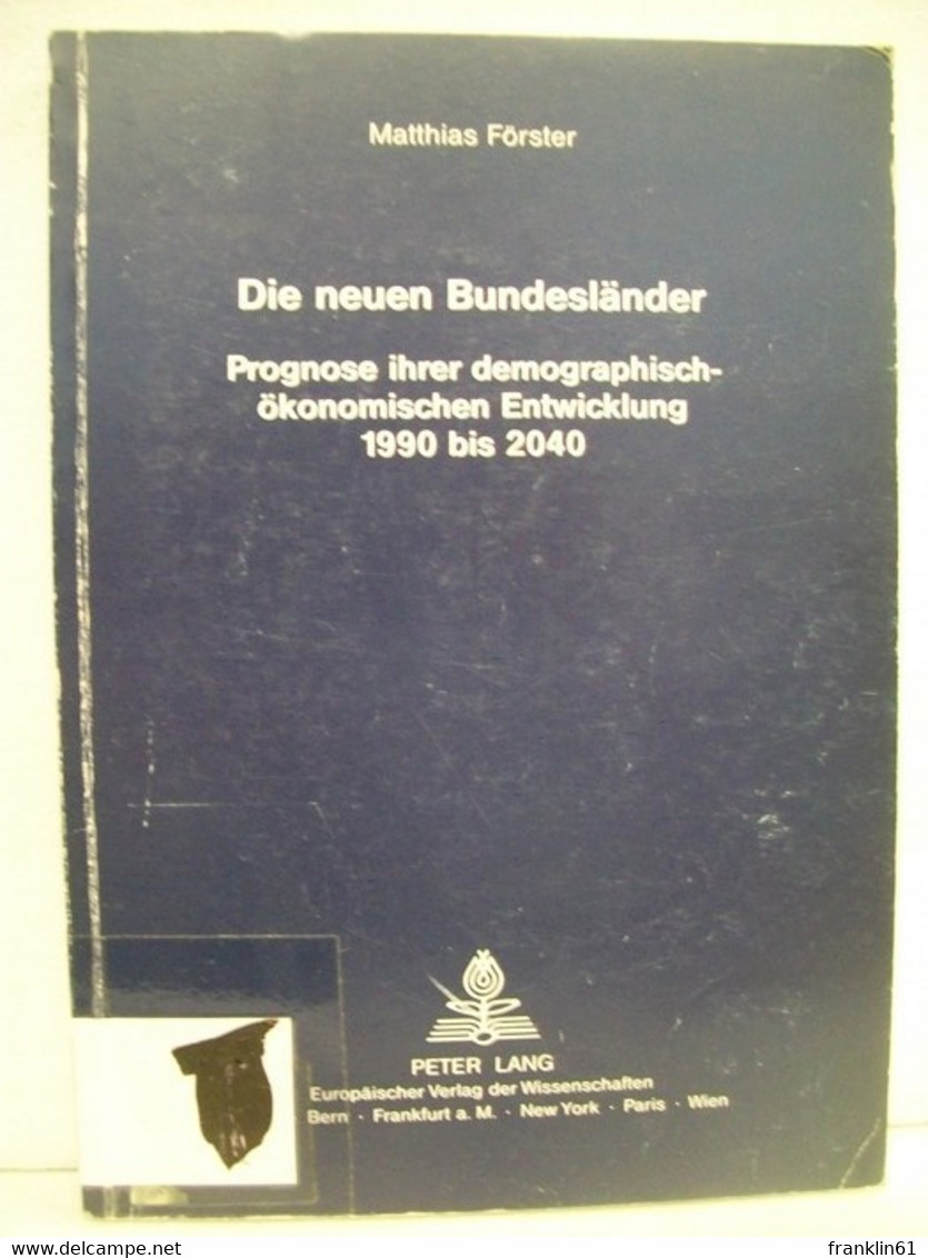 Die Neuen Bundesländer.  Prognose Ihrer Demographisch-ökonomischen Entwicklung 1990 Bis 2040. - Sonstige & Ohne Zuordnung