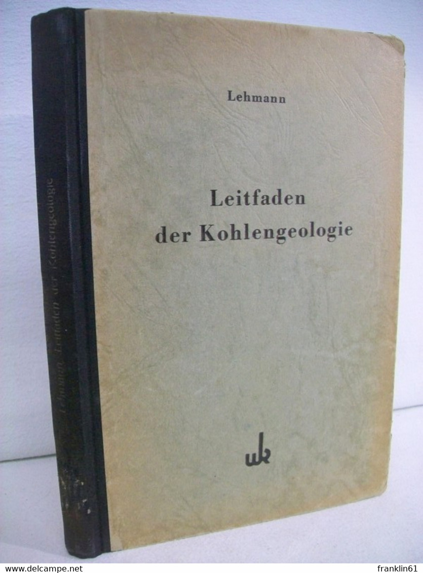 Leitfaden Der Kohlengeologie. - Sonstige & Ohne Zuordnung