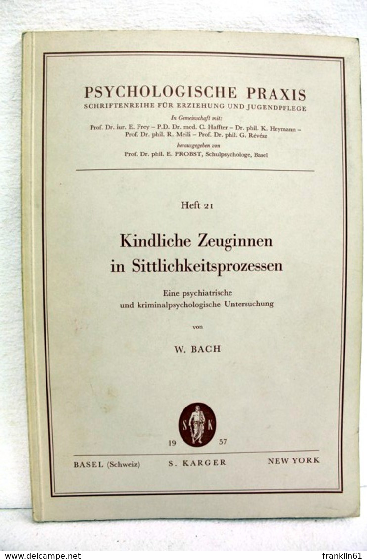 Kindliche Zeuginnen In Sittlichkeitsprozessen : Eine Psychiatr. U. Kriminalpsychol. Unters. - Psychologie