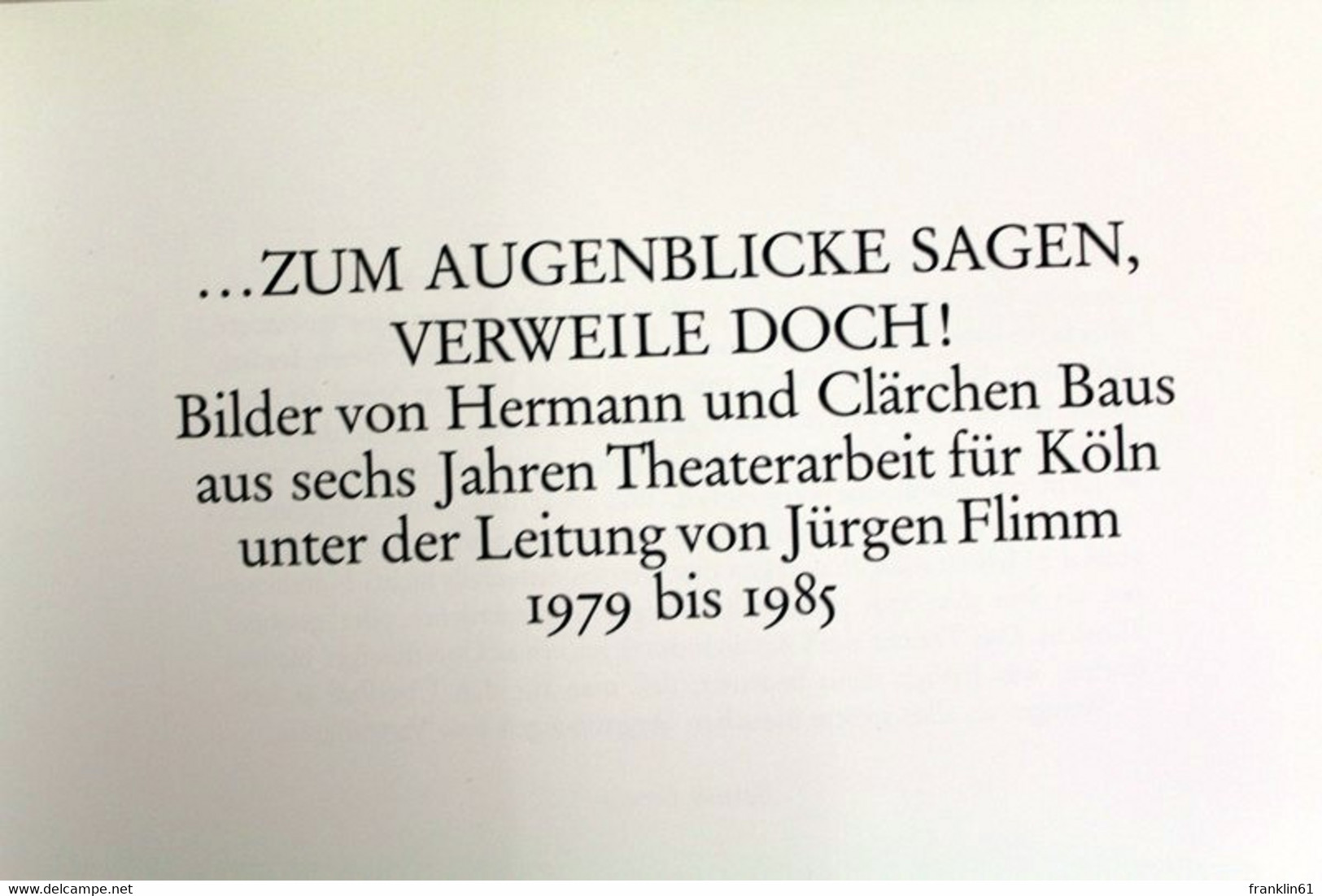 ... Zum Augenblicke Sagen, Verweile Doch! : Theaterarbeit Für Köln Unter Der Leitung Von Jürgen Flimm 1979 Bis - Theater & Tanz