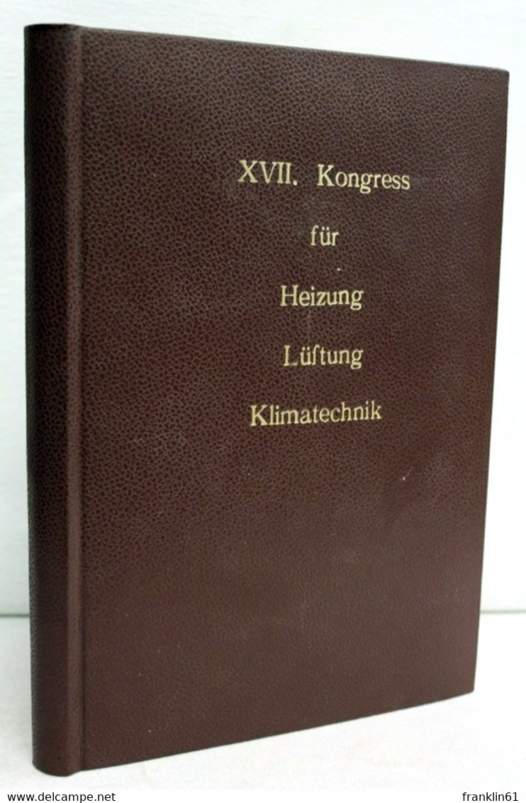 XVII. Kongress Für Heizung Lüftung Klimatechnik. Bericht. - Technik