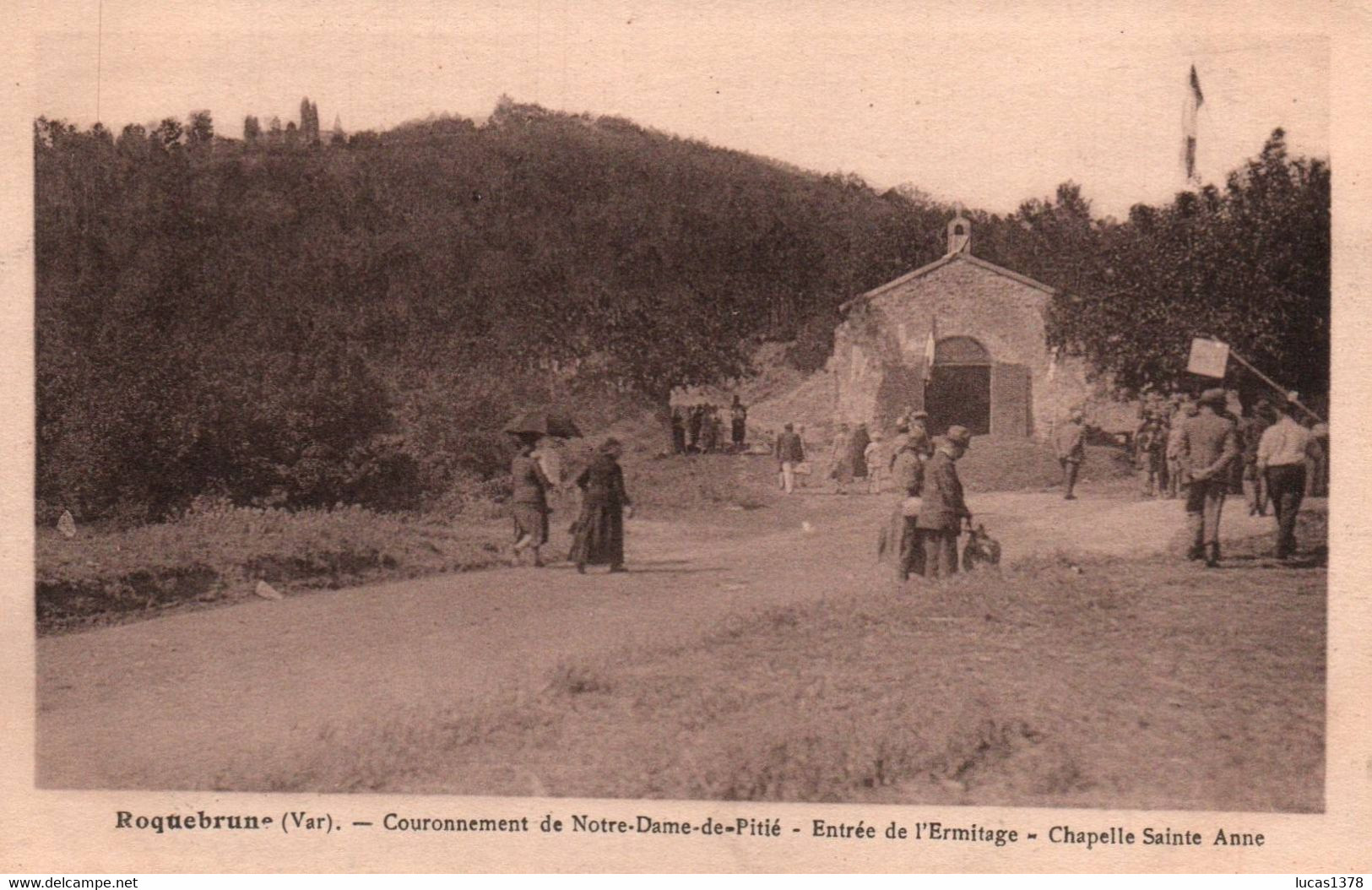 83. ROQUEBRUNE. COURONNEMENT DE NOTRE DAME DE PITIE. ENTREE DE L ERMITAGE. CHAPPELLE ST ANNE / RARE - Roquebrune-sur-Argens