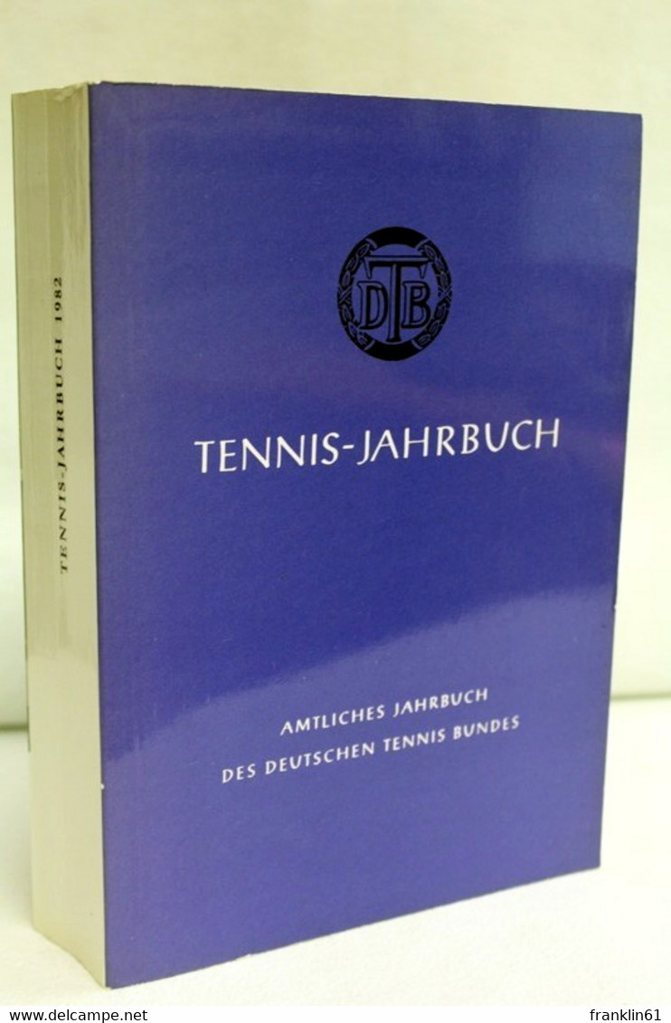 Amtliches Tennis-Jahrbuch Des Deutschen Tennis Bundes. 1982. - Sports