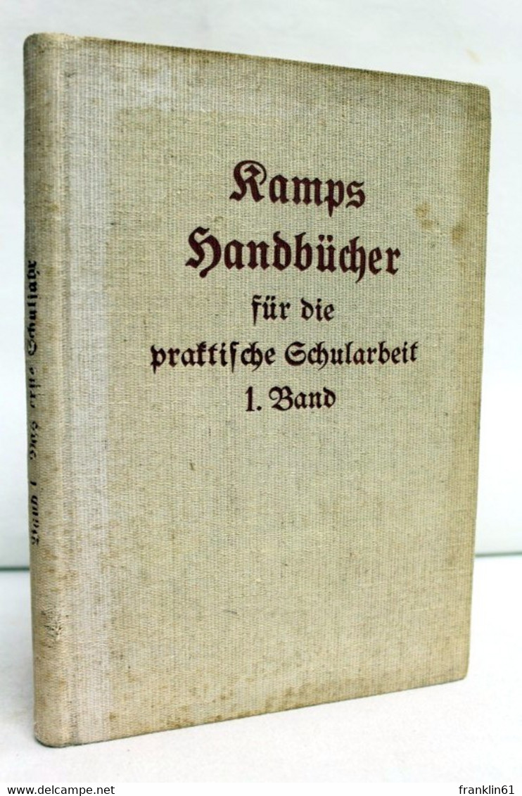 Kamps Handbücher Für Die Praktische Schularbeit; 1. Band ,  Das Erste Schuljahr - Livres Scolaires