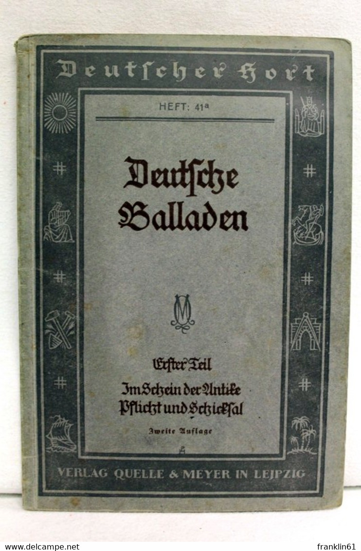 Deutsche Balladen. Erster Teil: Im Schein Der Antike. Pflicht Und Schicksal. - Schulbücher