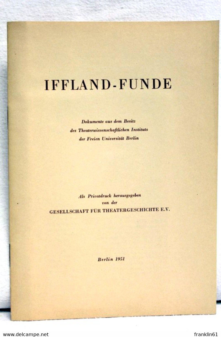 Iffland-Funde : Dokumente Aus D. Besitz D. Theaterwissenschaftl. Instituts D. Freien Universität Berlin. - Theatre & Dance