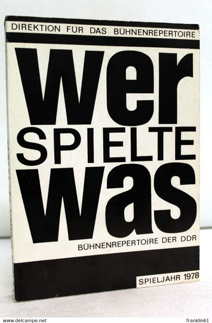 Wer Spielte Was? Spieljahr 1978. Bühnenrepertoire Der DDR - Theater & Tanz