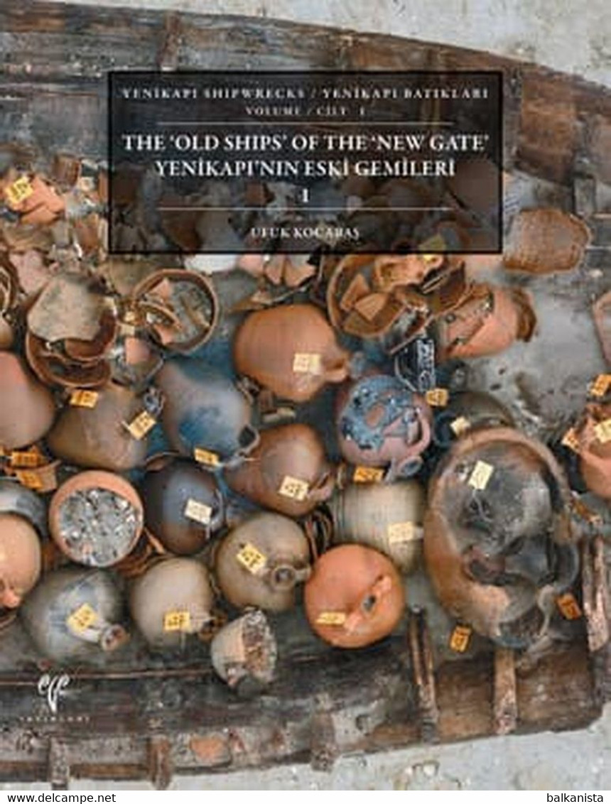 Archaeology Yenikapi Shipwrecks Vol. I The Old Ships Of The New Gate Istanbul - Ancient