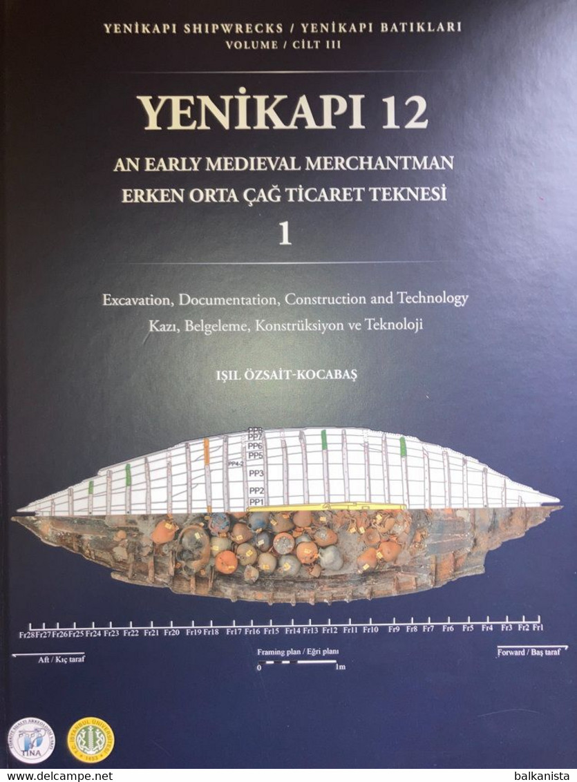 Archaeology Yenikapi Shipwrecks Vol. III An Early Medieval Merchandman Istanbul - Ancient