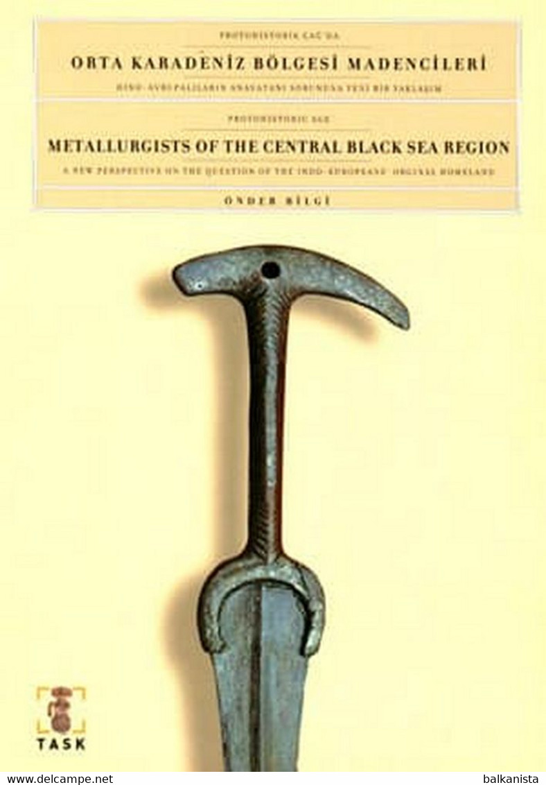 Metallurgists Of The Central Black Sea Region A New Perspectives On The Question Of The Indo-European Turkey Archaeology - Antiquité