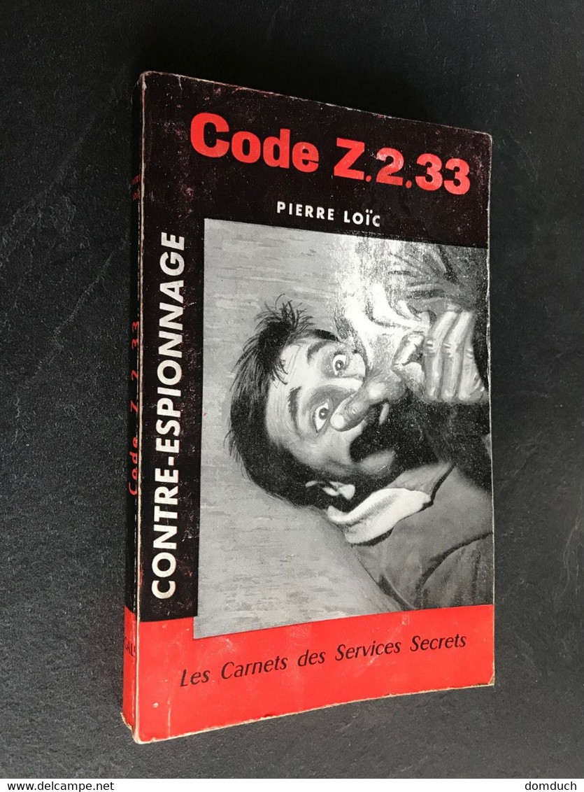 Les Carnets Des Services Secrets   Code Z.2.3.3.   Pierre LOÏC  Edition GALIC - E.O. 1961 - Autres & Non Classés