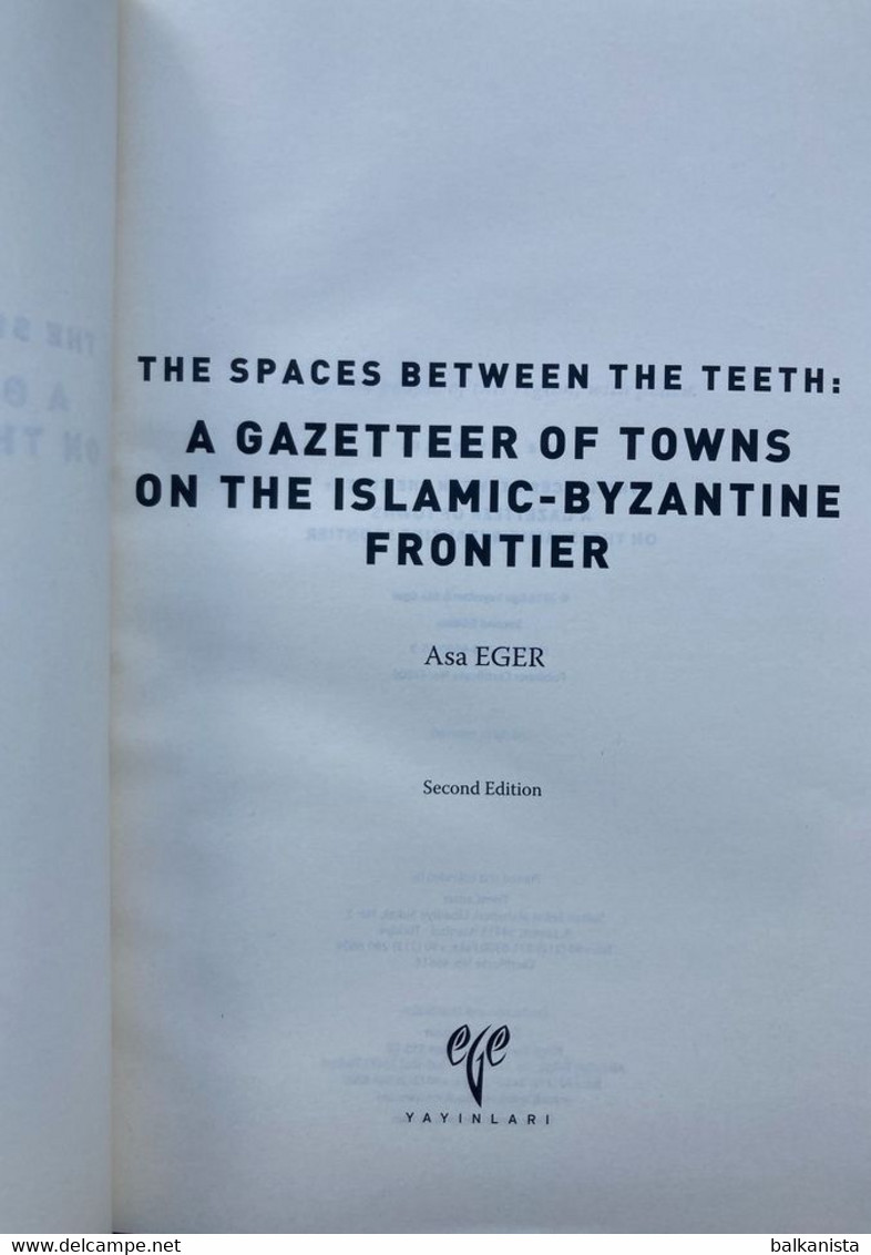 The Spaces Between The Teeth A Gazetteer Of Towns On The Islamic-Byzantine Frontier - Medio Oriente