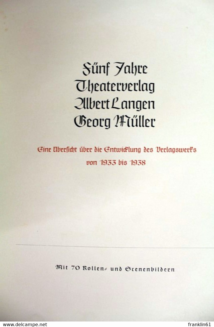 Fünf Jahre Theaterverlag Albert Langen, Georg Müller : Eine Übersicht über D. Entwicklg D. Verlagswerkes V. 19 - Theater & Tanz