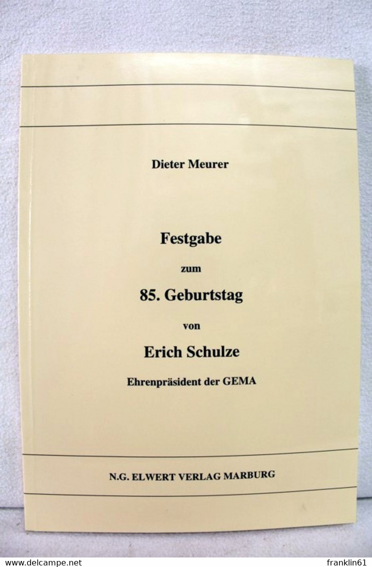 Festgabe Zum 85.Geburtstag Von Erich Schulze. Ehrenpräsident Der GEMA. - Música