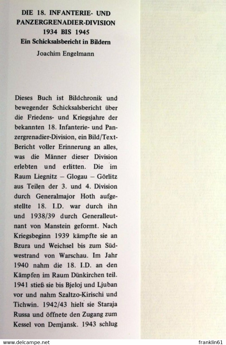 Die 18. [achtzehnte] Infanterie- Und Panzergrenadier-Division : 1934 - 1945 ; E. Schicksalsbericht In Bildern. - Police & Military