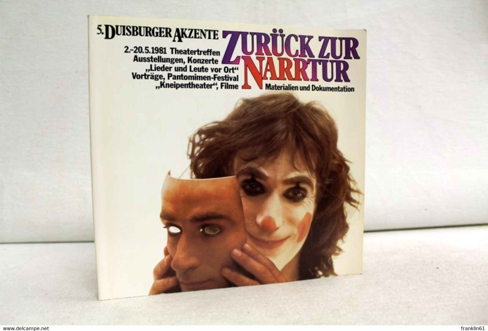 Zurück Zur Narrtur. 02. - 20.5.1981. 5. Duisburger Akzente. Materialien Und Dokumentation. - Theater & Tanz