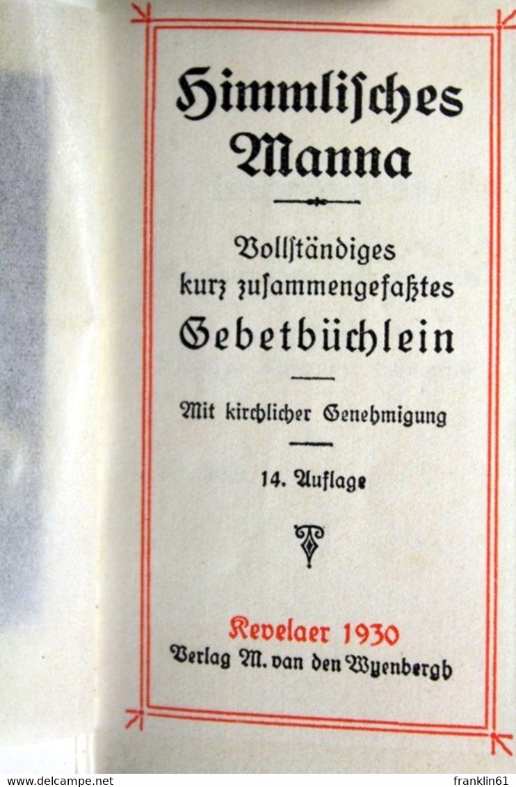 Himmlisches Manna. Vollständiges Kurz Zusammengefaßtes Gebetbüchlein. - Christendom