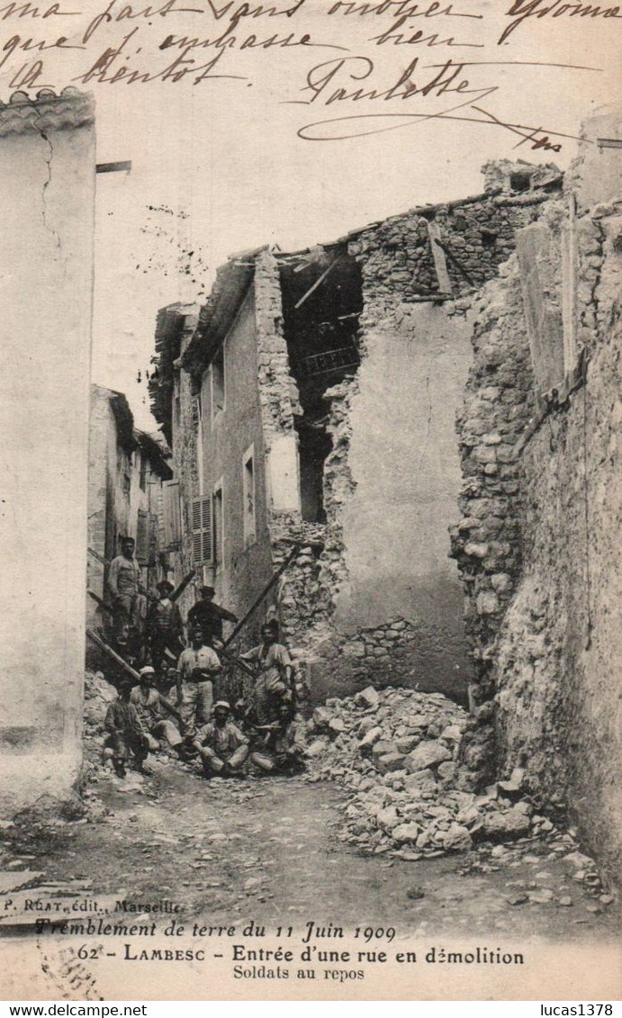 13 / TREMBLEMENT DE TERRE DU 11 JUIN 1909 / LAMBESC / ENTREE D UNE RUE EN DEMOLITION / - Lambesc