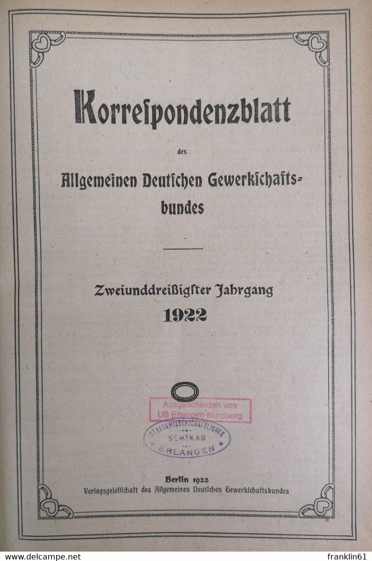 Korrespondenzblatt Des Allgemeinen Deutschen Gewerkschaftsbundes Zweiunddreißigster Jahrgang 1922. - Lexika