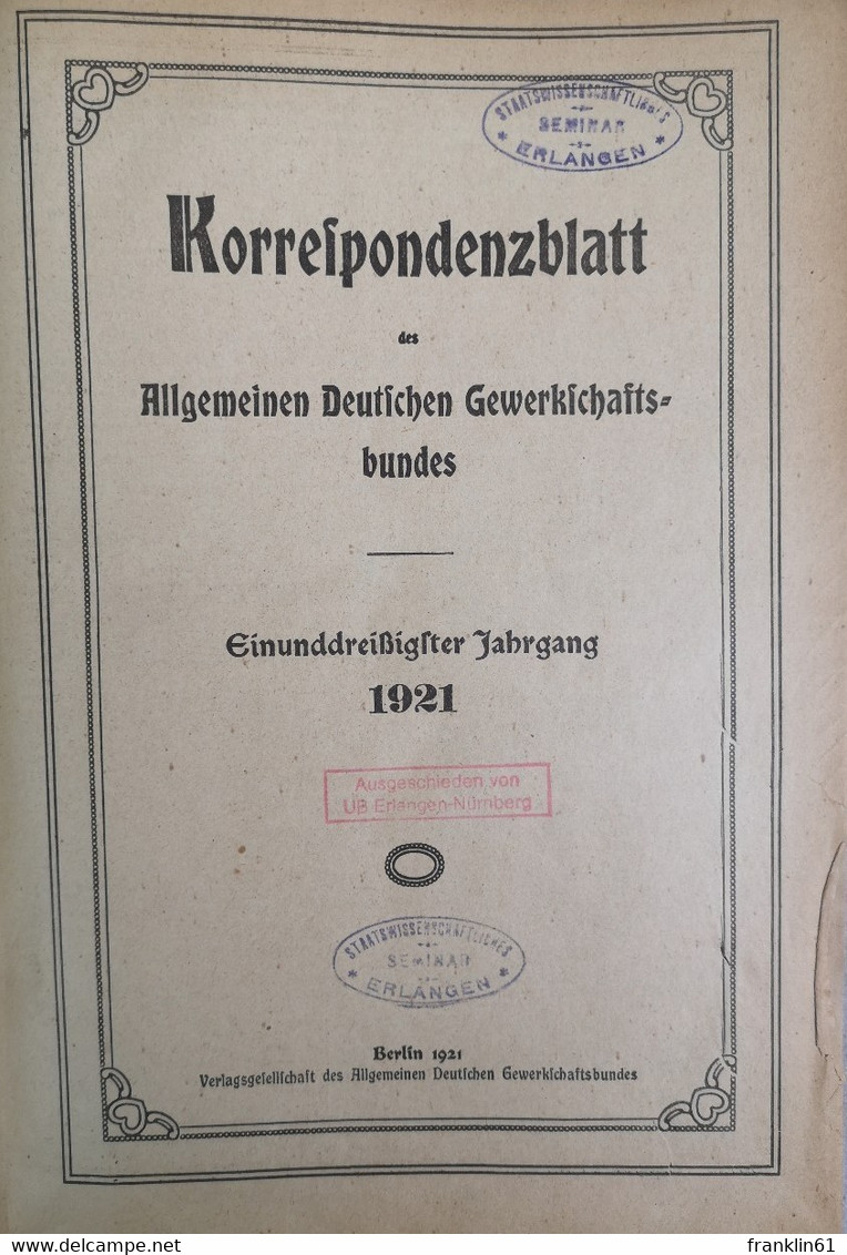 Korrespondenzblatt Des Allgemeinen Deutschen Gewerkschaftsbundes Einunddreißigster Jahrgang 1921. - Lexicons