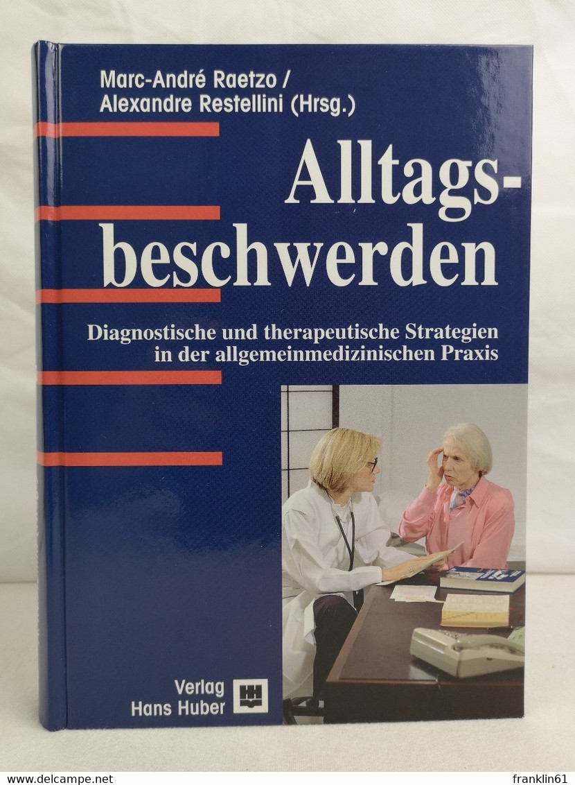 Alltagsbeschwerden. Diagnostische Und Therapeutische Strategien In Der Allgemeinmedizinischen Praxis. - Health & Medecine