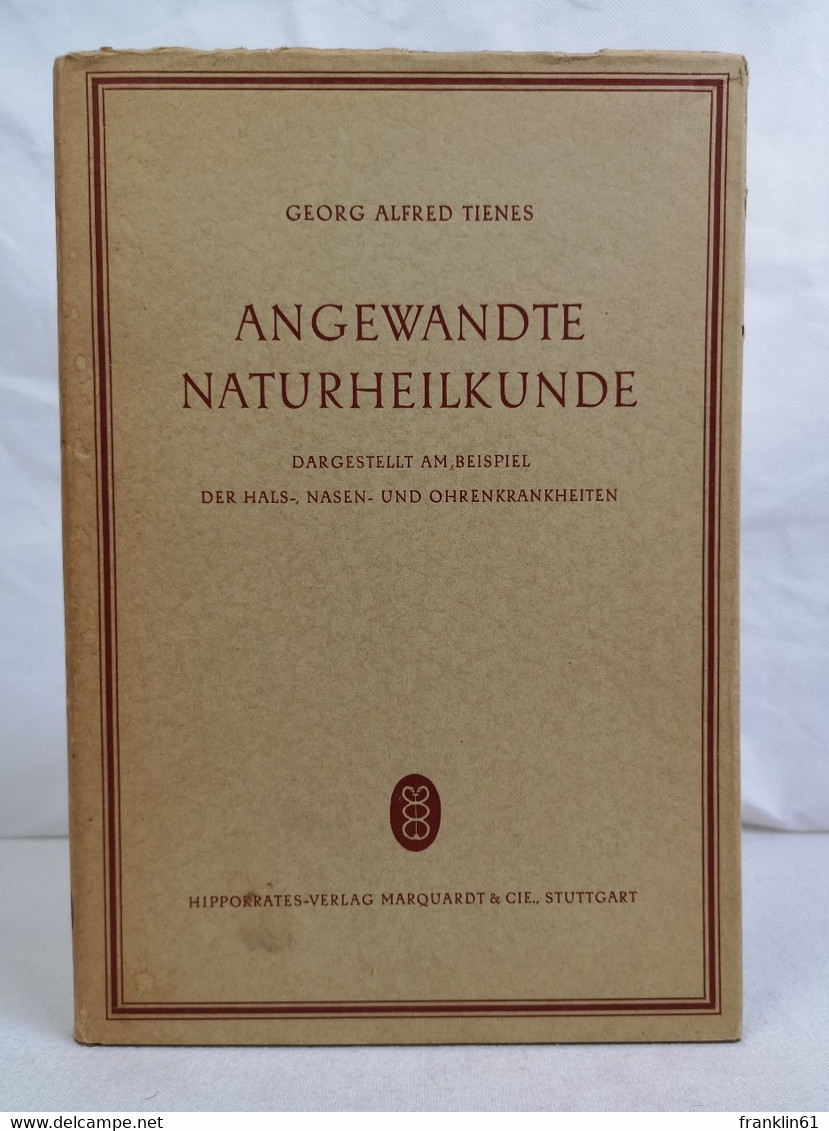 Angewandte Naturheilkunde. Dargestellt Am Beispiel Des Hals-, Nasen- Und Ohrenkrankheiten. - Gezondheid & Medicijnen