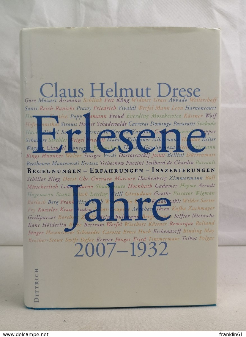 Erlesene Jahre. Begegnungen - Erfahrungen - Inszenierungen. 2007 - 1932. - Teatro E Danza