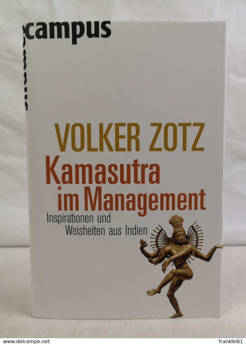 Kamasutra Im Management. Inspirationen Und Weisheiten Aus Indien. - Philosophy