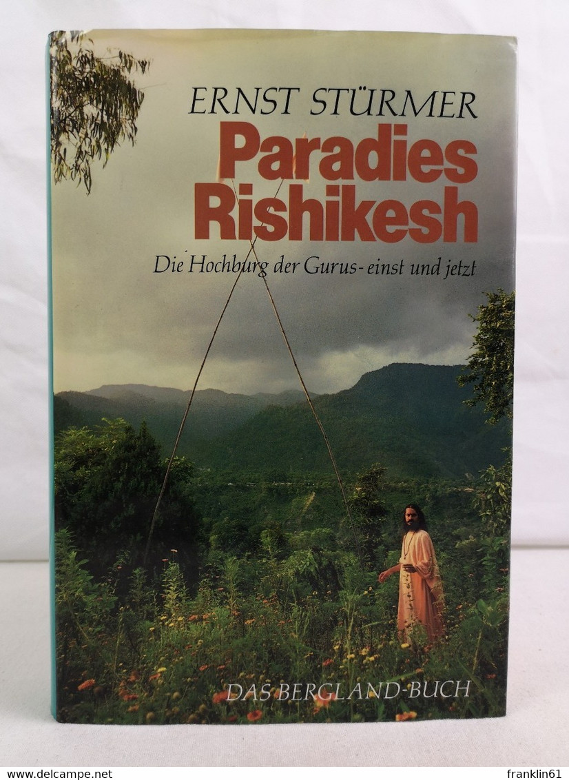 Paradies Rishikesh : Die Hochburg Der Gurus - Einst Und Jetzt. - Philosophie